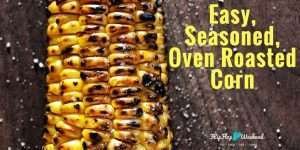This easy roasted corn on the cob recipe can be done right in your oven, for a quick easy weeknight side dish with summer flair.