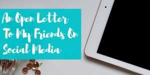 An Open Letter To My Friends On Social Media (1)