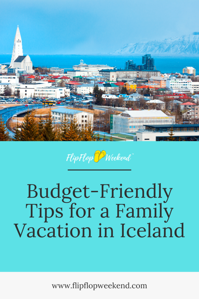 Budget-Friendly Tips for a Family Vacation in Iceland